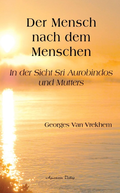 Der Mensch nach dem Menschen - Georges Van Vrekhem