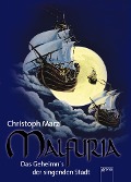 Cover-Bild zum Titel 'Malfuria (1). Das Geheimnis der singenden Stadt' von 'Christoph Marzi'