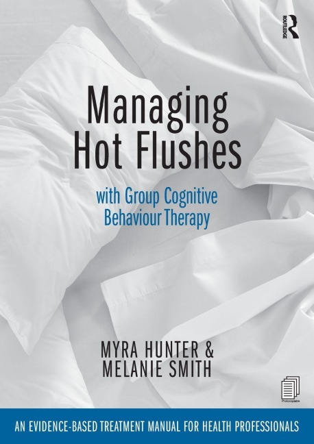 Managing Hot Flushes with Group Cognitive Behaviour Therapy - Myra Hunter, Melanie Smith