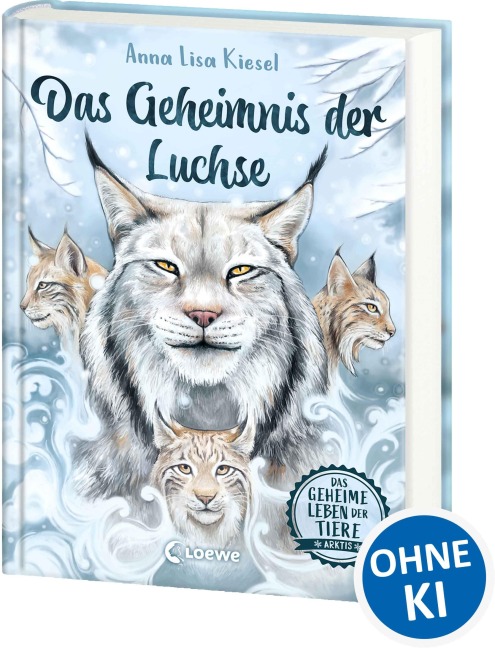 Das geheime Leben der Tiere (Arktis) - Das Geheimnis der Luchse - Anna Lisa Kiesel