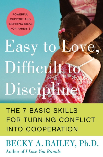 Easy to Love, Difficult to Discipline - Becky A Bailey