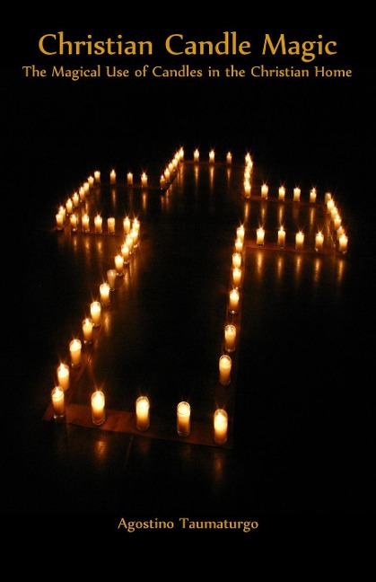 Christian Candle Magic - Agostino Taumaturgo