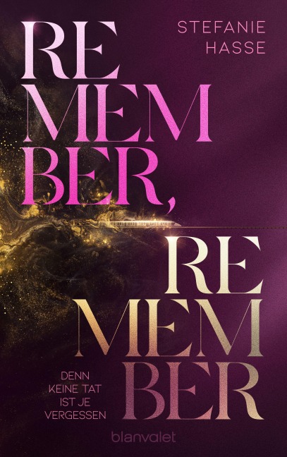 Remember, Remember - Denn keine Tat ist je vergessen - Stefanie Hasse