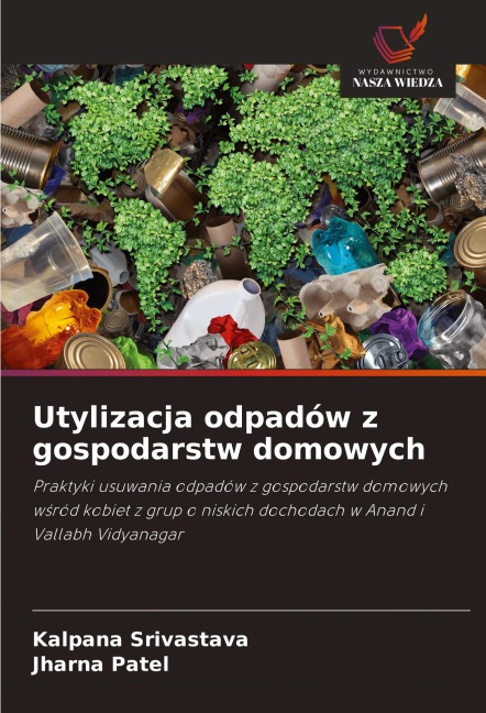 Utylizacja odpadów z gospodarstw domowych - Kalpana Srivastava, Jharna Patel