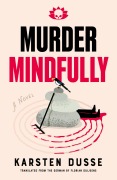 Cover-Bild zum Titel 'Murder Mindfully' von 'Karsten Dusse'