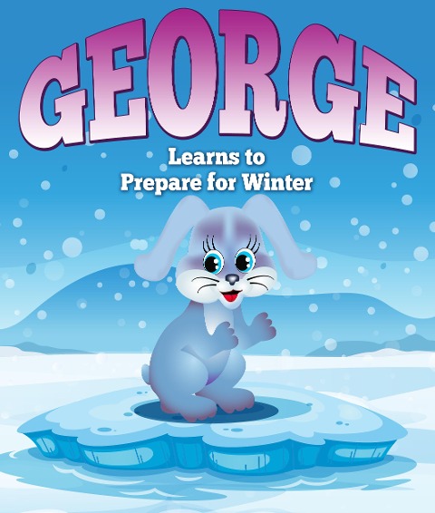 George Learns to Prepare for Winter - Speedy Publishing