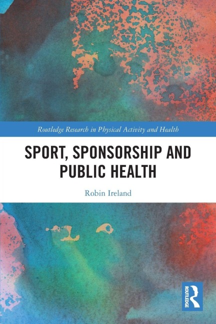 Sport, Sponsorship and Public Health - Robin Ireland