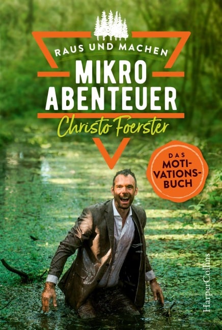 Mikroabenteuer - Das Motivationsbuch - Christo Foerster