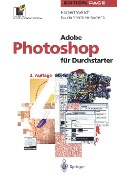 Cover-Bild zum Titel 'Adobe Photoshop für Durchstarter' von 'Norbert Welsch, Guido Stercken-Sorrenti'