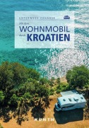 Cover-Bild zum Titel 'KUNTH Mit dem Wohnmobil durch Kroatien' von 'Daniela Kebel, Sibylle von Kapff, Iris Schaper, Daniela Schetar'