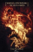 Cover-Bild zum Titel 'Manuel d'écriture de jeux vidéo' von 'Kerbrat'