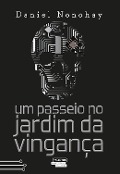Um passeio no jardim da vingança - Daniel Nonohay
