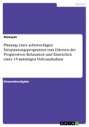 Cover-Bild zum Titel 'Planung eines achtwöchigen Entspannungsprogramms zum Erlernen der Progressiven Relaxation und Einreichen einer 15-minütigen Videoaufnahme' von ''