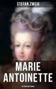 Cover-Bild zum Titel 'Marie Antoinette: Historischer Roman' von 'Stefan Zweig'