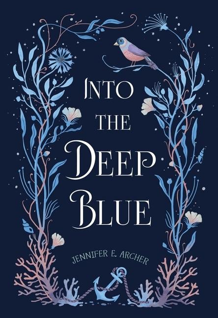 Into the Deep Blue - Jennifer E Archer