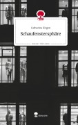 Cover-Bild zum Titel 'Schaufenstersphäre. Life is a Story - story.one' von 'Catharina Kirgen'