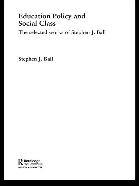 Education Policy and Social Class - Stephen J. Ball