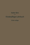 Cover-Bild zum Titel 'Kinderpflege-Lehrbuch' von 'Arthur Keller, Walter Birk, Axel Möller'