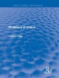 Dictionary of Jargon (Routledge Revivals) - Jonathon Green