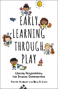 Cover-Bild zum Titel 'Early Learning through Play' von 'Kristin Grabarek, Mary R. Lanni'