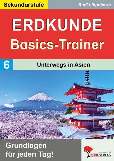 Erdkunde-Basics-Trainer / Band 6: Unterwegs in Asien - Rudi Lütgeharm