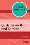 Quetschkartoffeln und Karriere - Horst Bosetzky