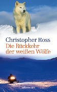 Cover-Bild zum Titel 'Die Rückkehr der weißen Wölfe' von 'Christopher Ross'