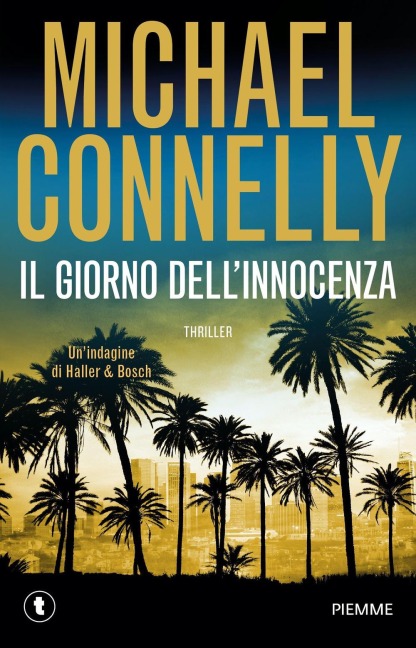 Il giorno dell'innocenza. Un'indagine di Haller & Bosch - Michael Connelly