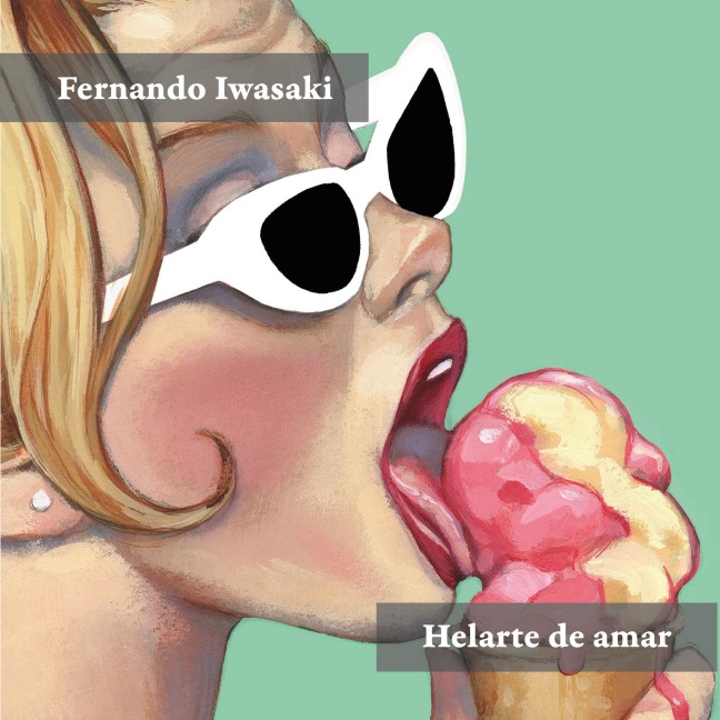 Helarte de amar - Fernando Iwasaki