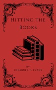 Cover-Bild zum Titel 'Hitting the Books' von 'Johannes T. Evans'