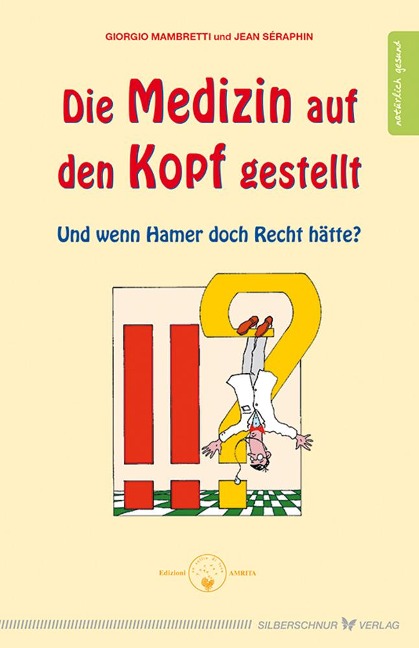 Die Medizin auf den Kopf gestellt - Giorgio Mambretti, Jean Seraphin