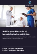 Cover-Bild zum Titel 'Antifungale therapie bij hematologische patiënten' von 'Paula Torrano Belmonte, Lydia Fructuoso González'