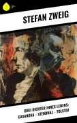 Cover-Bild zum Titel 'Drei Dichter ihres Lebens: Casanova - Stendhal - Tolstoi' von 'Stéphane Zweig'
