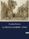 LA PICCOLA DORRIT - VOLII - Charles Dickens