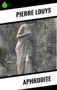 Cover-Bild zum Titel 'Aphrodite' von 'Pierre Louys'