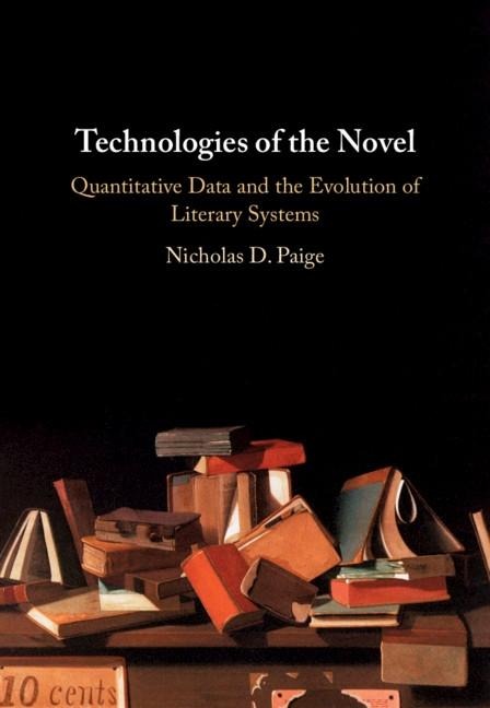 Technologies of the Novel - Nicholas D. Paige
