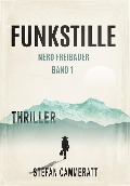Cover-Bild zum Titel 'Funkstille - Nero Freibauer Band 1 - Thriller' von 'Stefan Cammeratt'