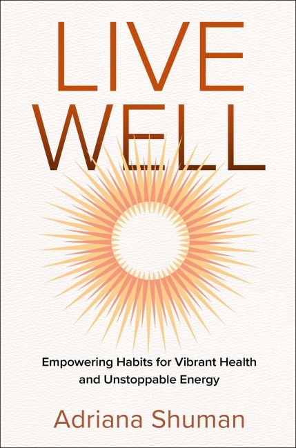 Live Well - Adriana Shuman