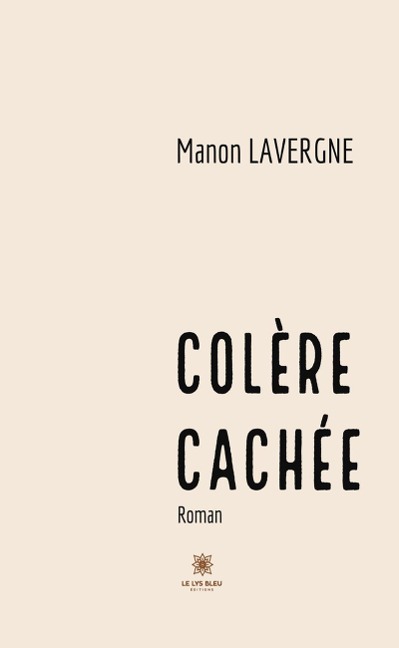 Colère cachée - Manon Lavergne