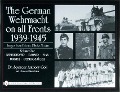Cover-Bild zum Titel 'The German Wehrmacht on All Fronts 1939-1945: Images from Private Photo Albums' von 'Spencer Anthony Coil'