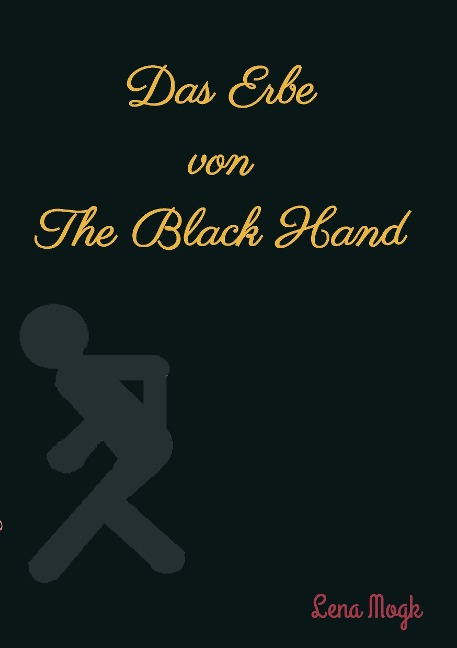 Das Erbe von The Black Hand - Lena Mogk