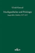 Cover-Bild zum Titel 'Musikgeschichte und Philologie' von 'Ulrich Konrad'