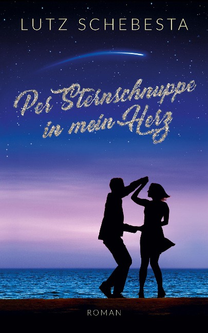 Per Sternschnuppe in mein Herz - Lutz Schebesta