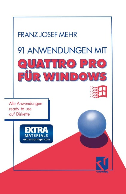 91 Anwendungen mit Quattro Pro für Windows - Franz Josef Mehr