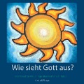 Cover-Bild zum Titel 'Wie sieht Gott aus?' von 'Christin P. Wolfram'