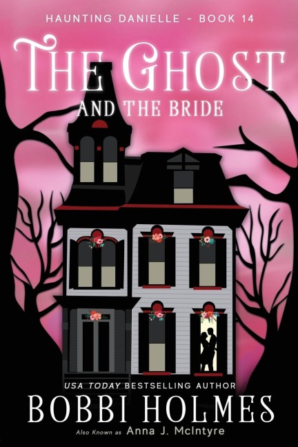 The Ghost and the Bride - Bobbi Holmes, Anna J McIntyre