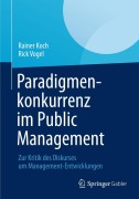 Cover-Bild zum Titel 'Paradigmenkonkurrenz im Public Management' von 'Rick Vogel, Rainer Koch'