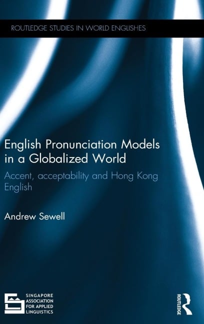 English Pronunciation Models in a Globalized World - Andrew Sewell