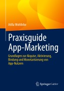 Cover-Bild zum Titel 'Praxisguide App-Marketing' von 'Atilla Wohllebe'