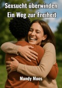 Cover-Bild zum Titel 'Sexsucht überwinden' von 'Mandy Moos'